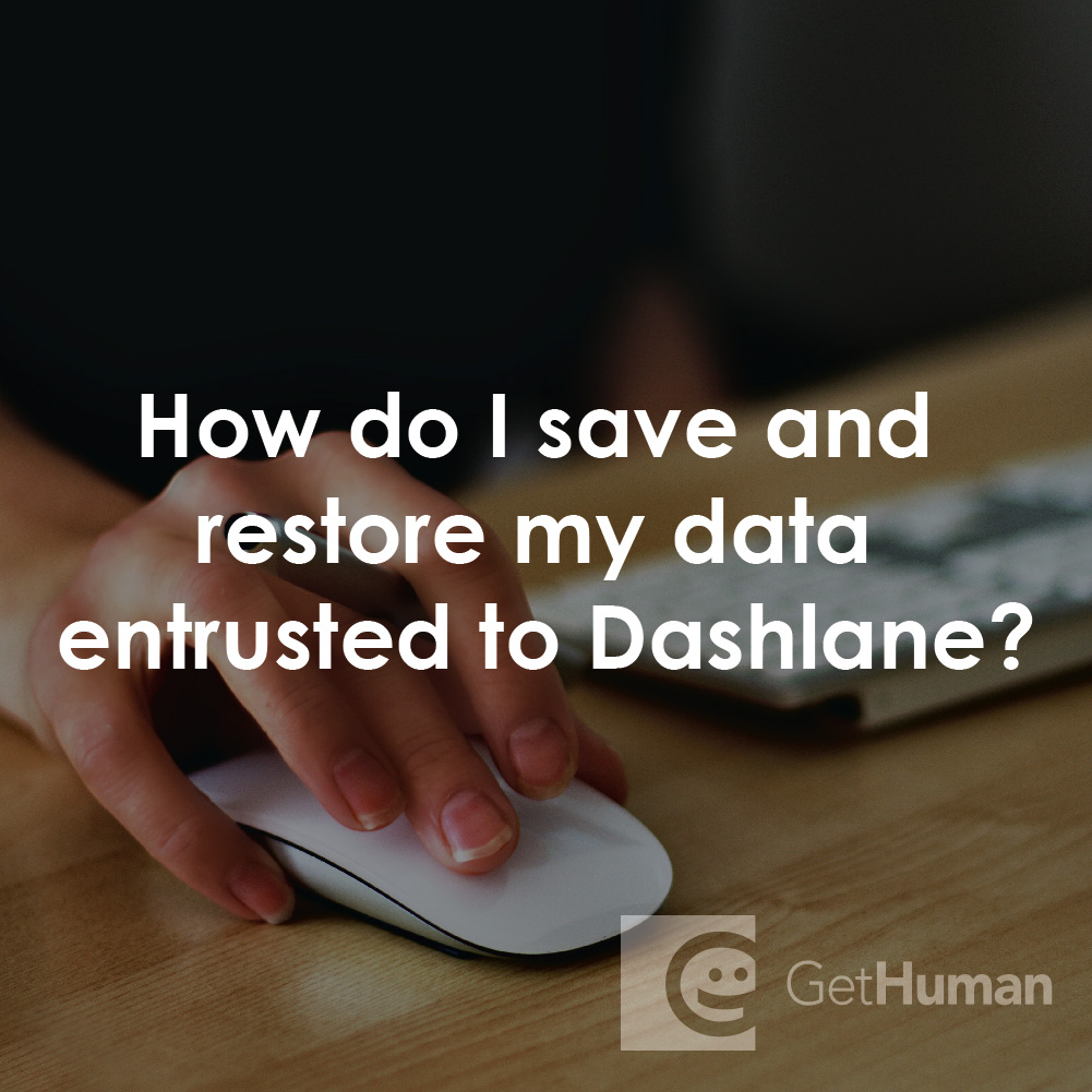 How Do I Save and Restore My Data Entrusted to Dashlane?