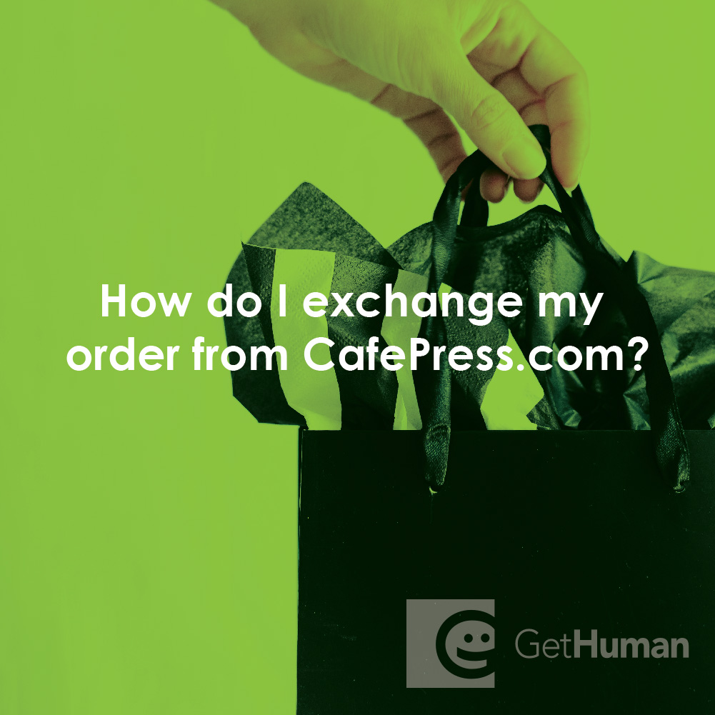 How Do I Exchange My Order from CafePress?