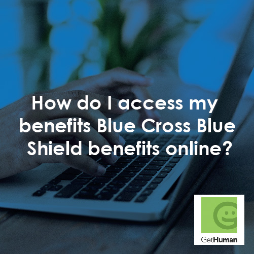 How Do I Access My Benefits Blue Cross Blue Shield Benefits Online?