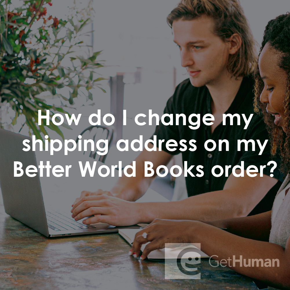 How Do I Change My Shipping Address on My Better World Books Order?