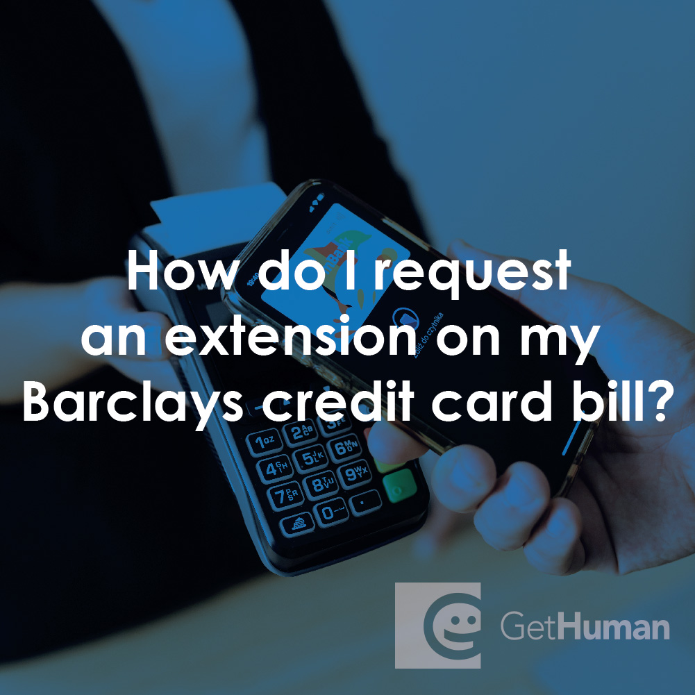 How Do I Request an Extension on My Barclays Credit Card Bill?