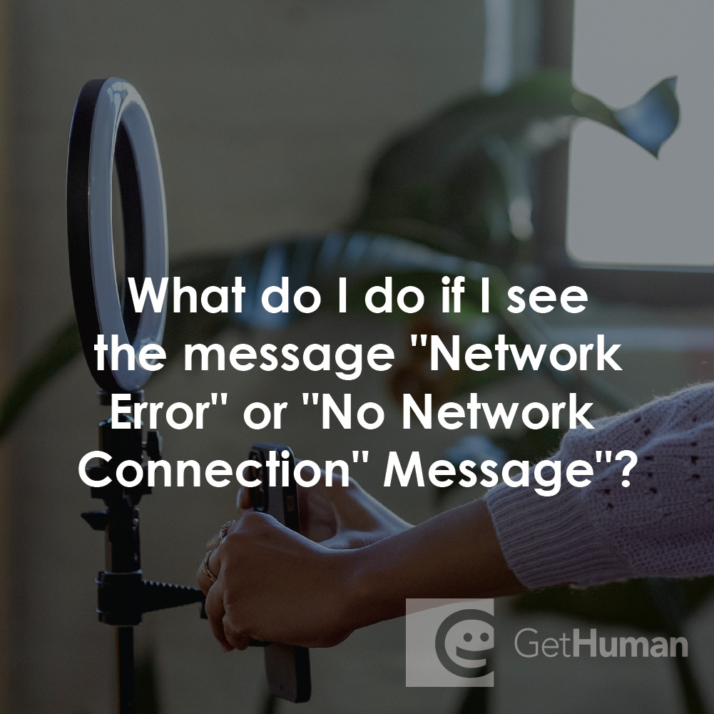 What Do I Do If I See the Message Network Error or No Network Connection Message?