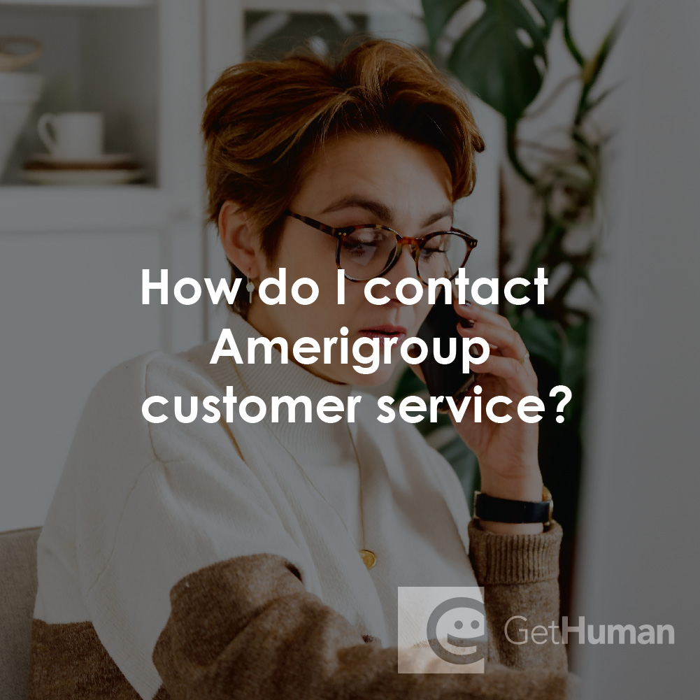 How Do I Contact Amerigroup Customer Service?