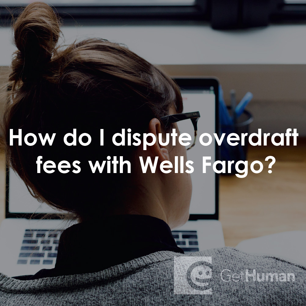 How Do I Dispute Overdraft Fees with Wells Fargo?