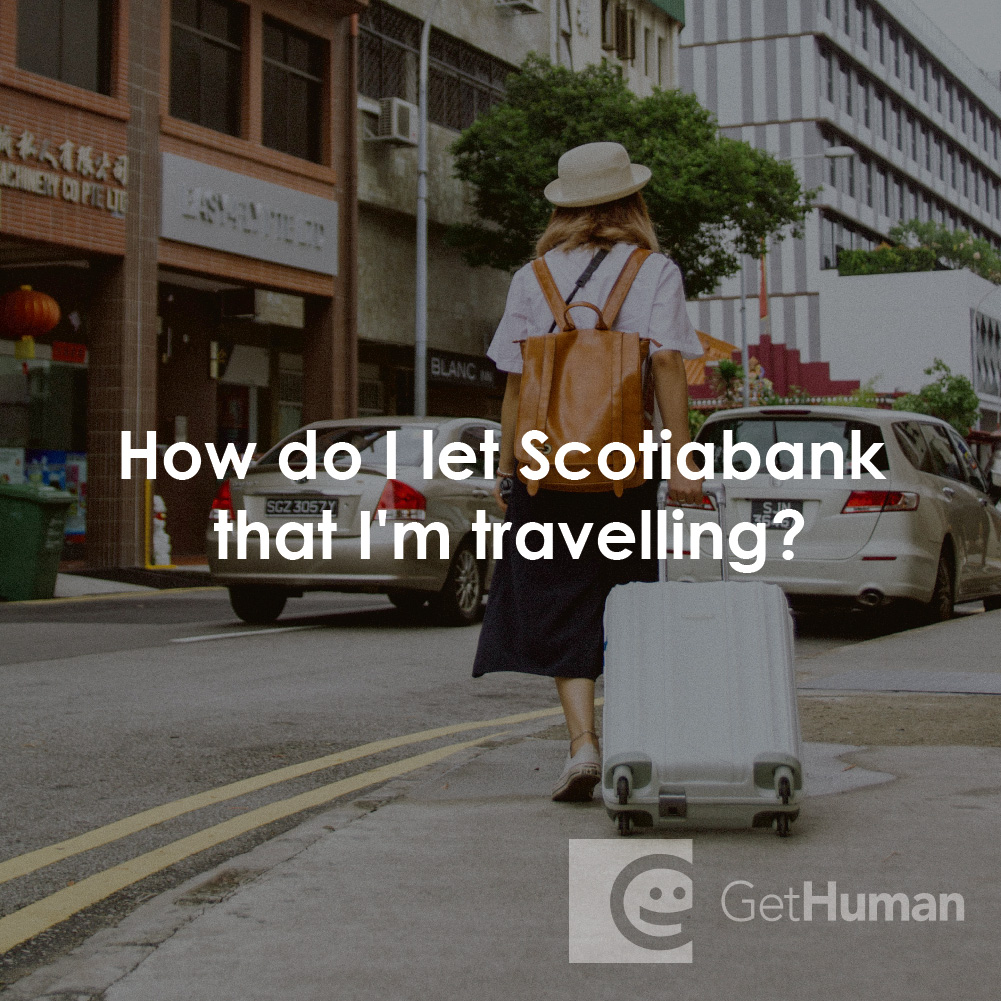 How Do I Let Scotiabank That I'm Traveling?