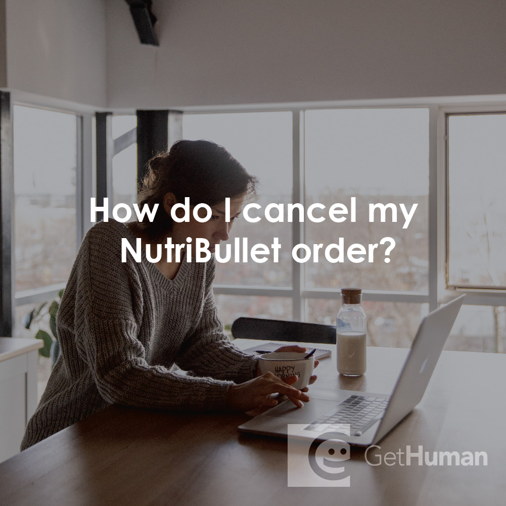 How Do I Cancel My NutriBullet Order?