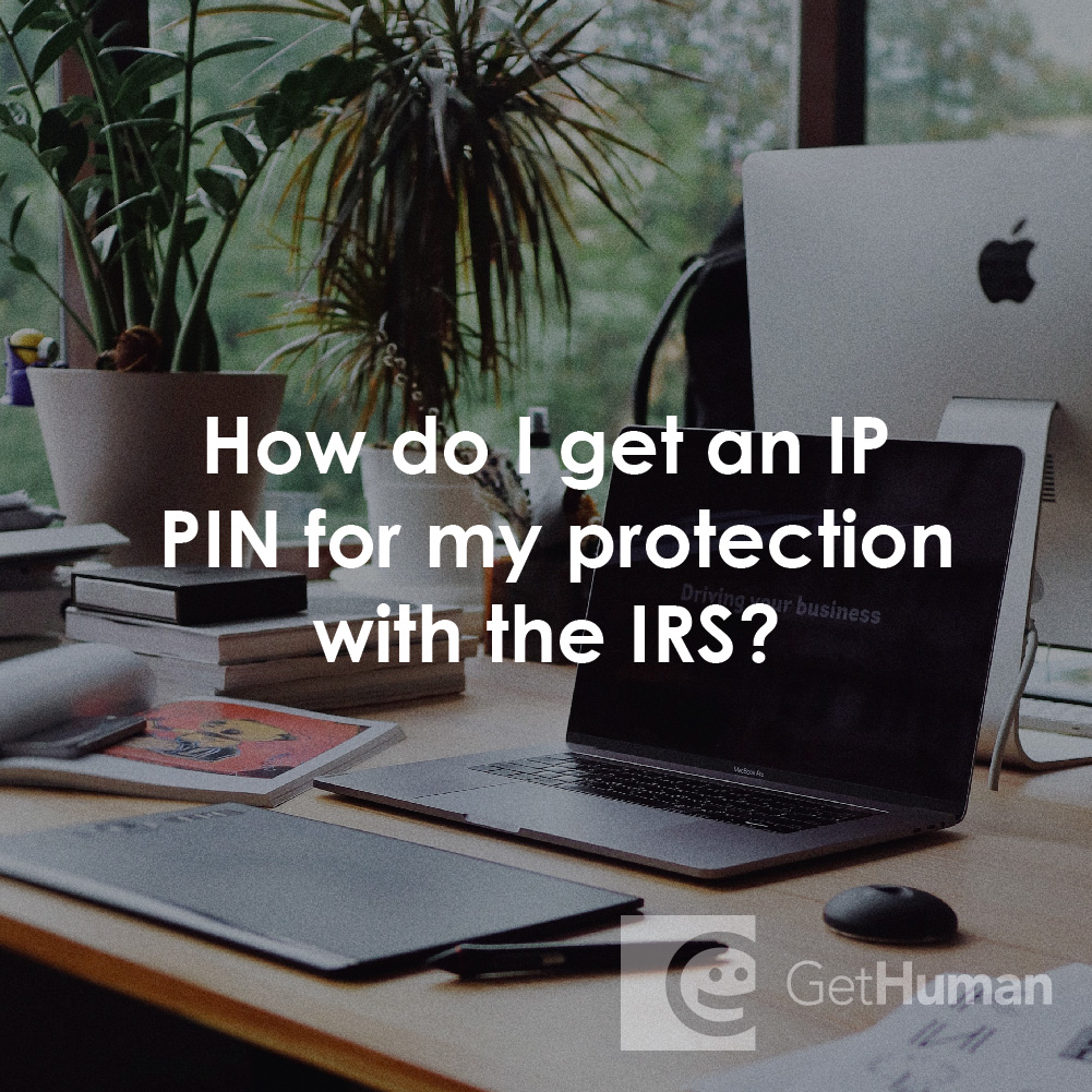 How Do I Get an Ip Pin for My Protection with the IRS?