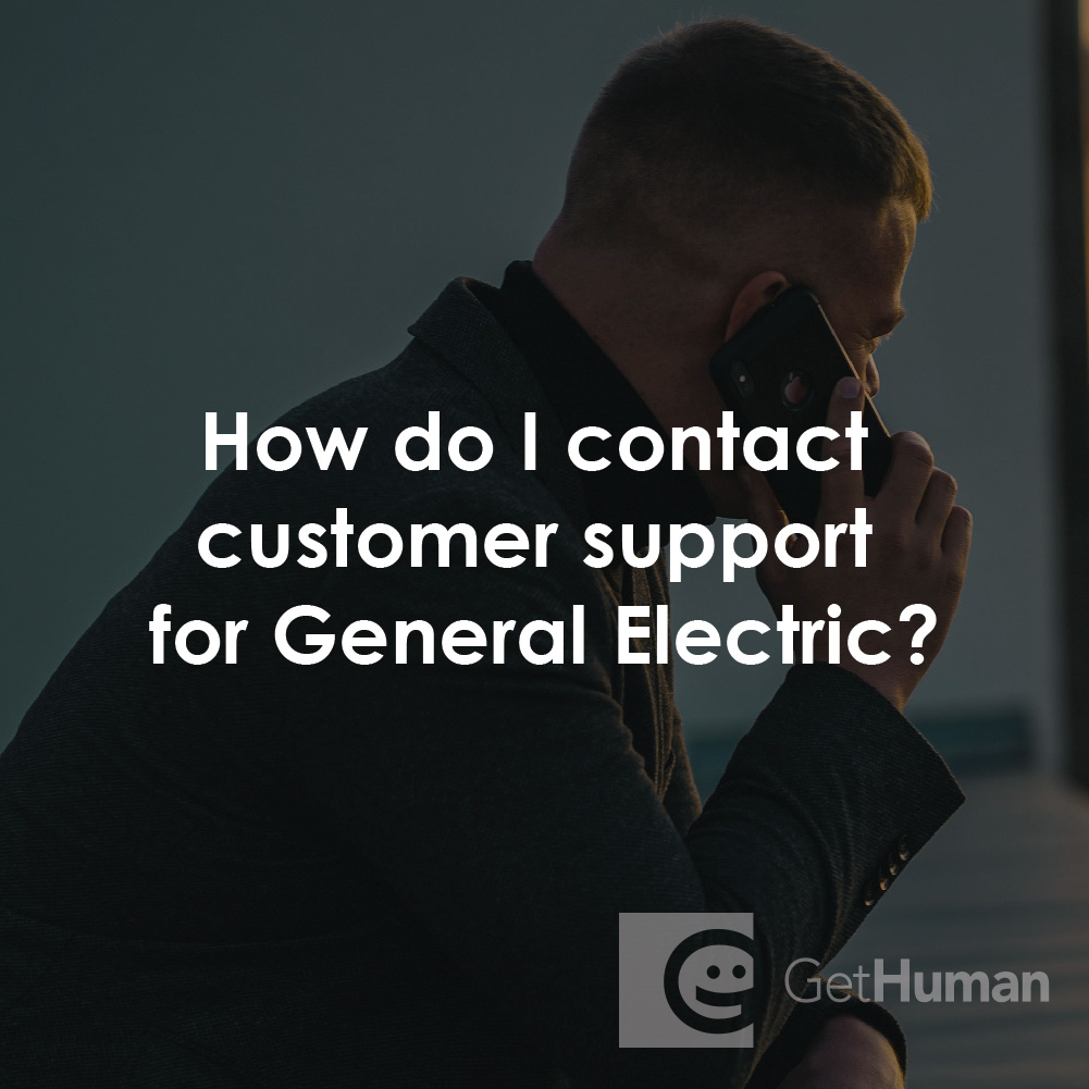 How Do I Contact Customer Support for General Electric?