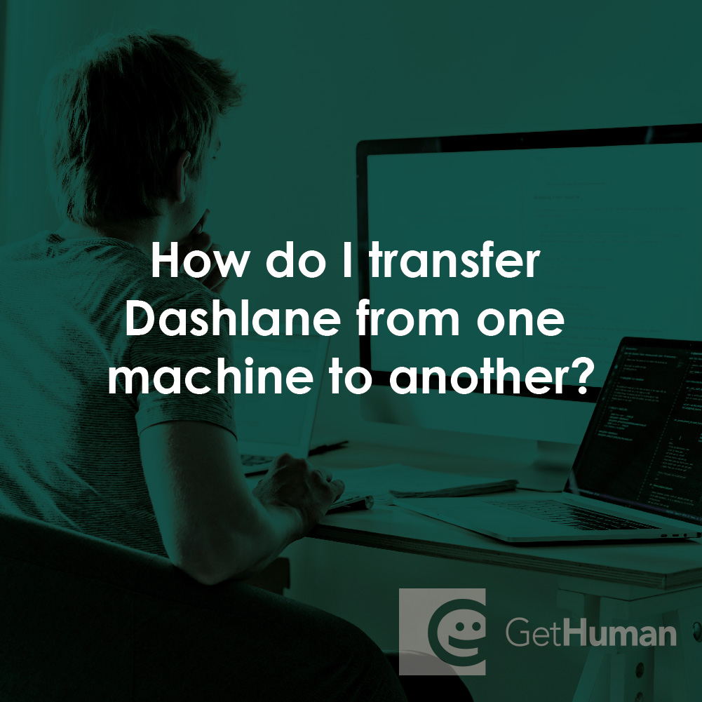 How Do I Transfer Dashlane from One Machine to Another?