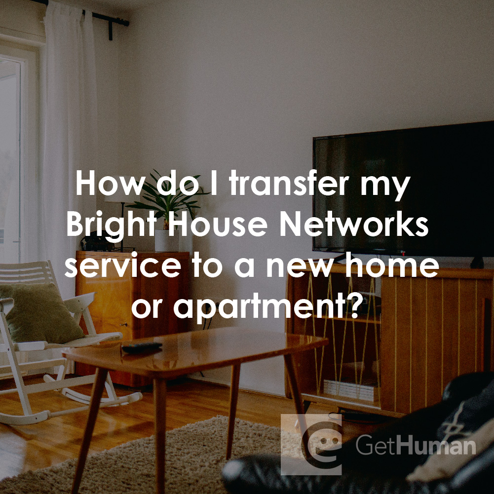 How Do I Transfer My Bright House Networks Service to a New Home or Apartment?