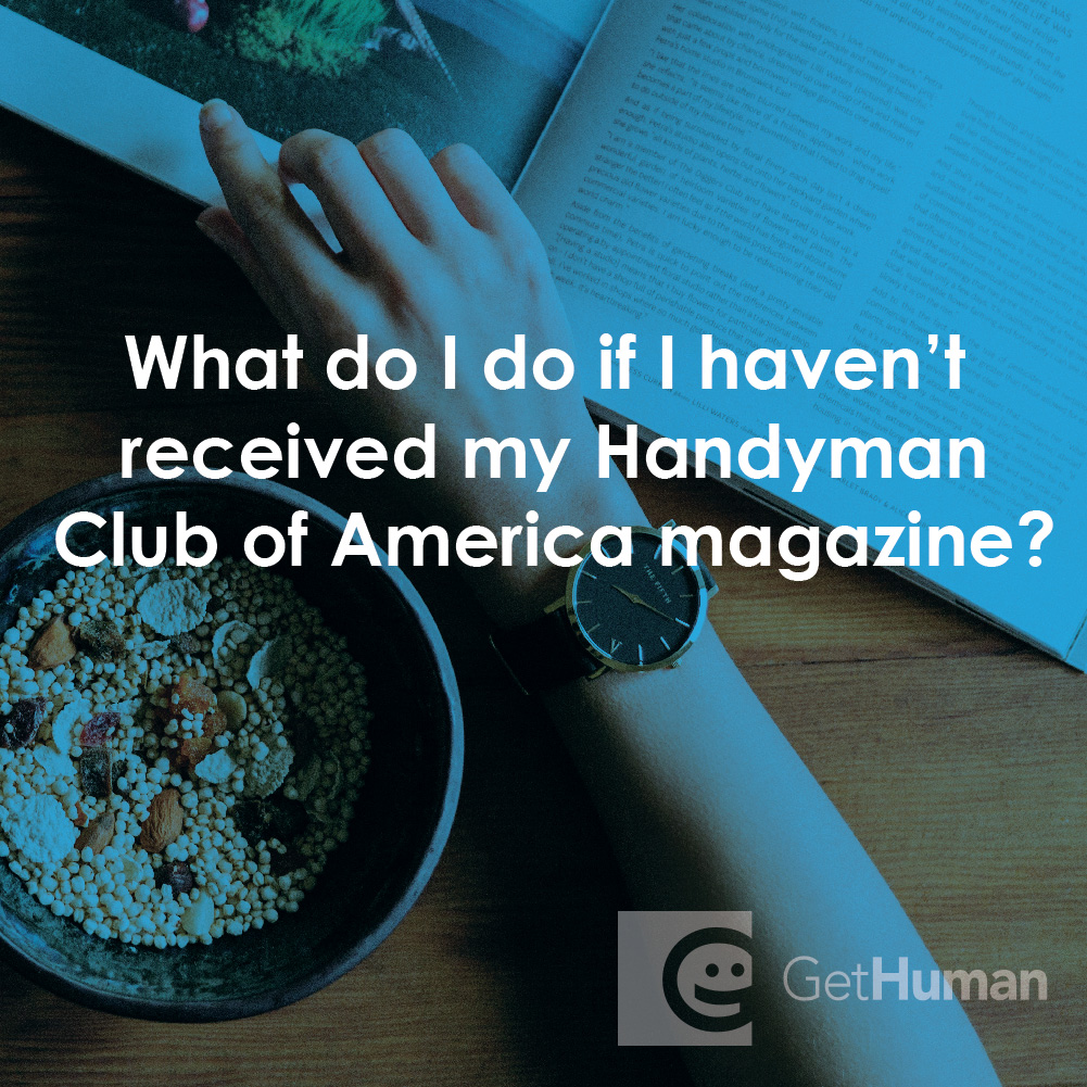 What Do I Do If I Haven't Received My Handyman Club of America Magazine?