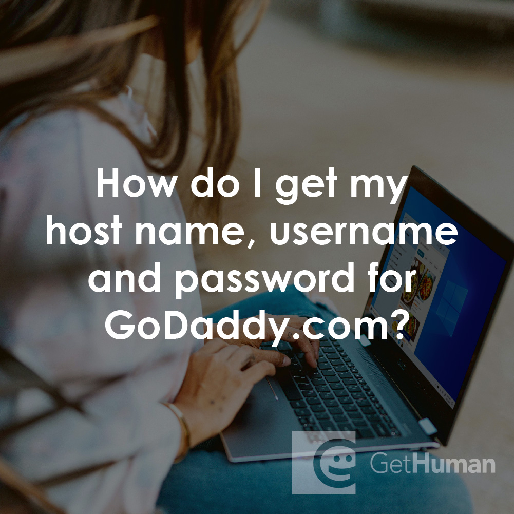 How Do I Get My Host Name, Username and Password for GoDaddy?