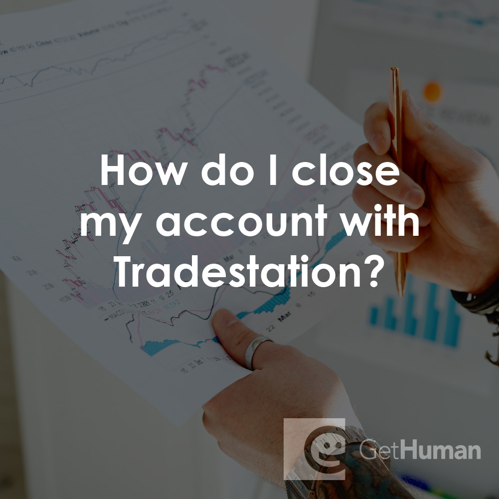 How Do I Close My Account with TradeStation?