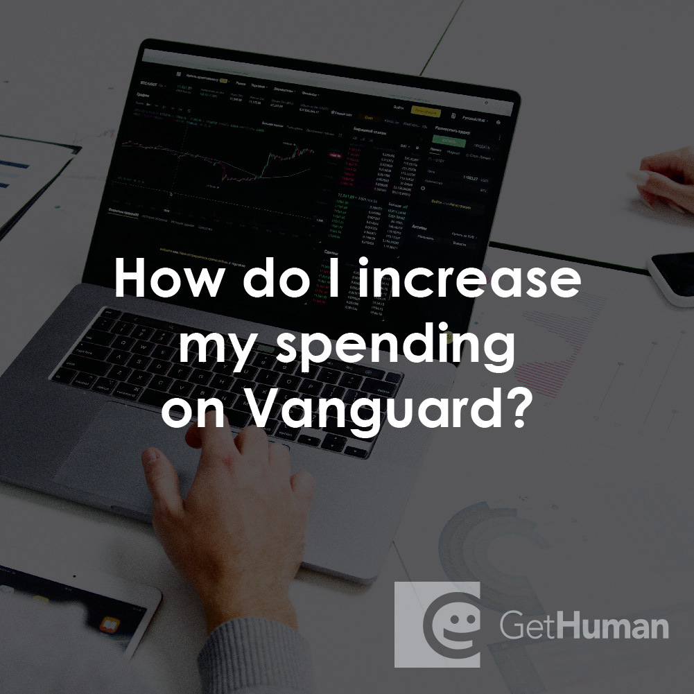 How Do I Increase My Spending on Vanguard?