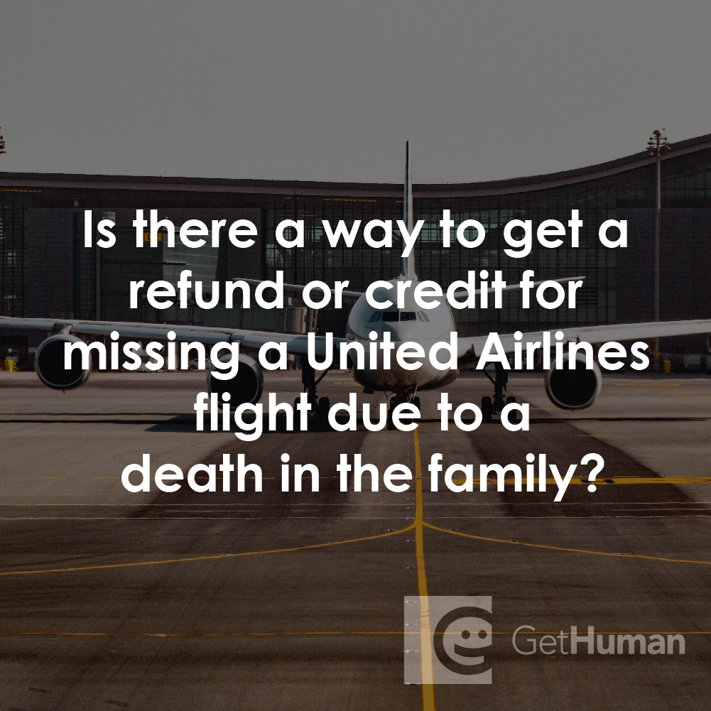 Is There a Way to Get a Refund or Credit for Missing a United Airlines Flight Due to a Death in the Family?