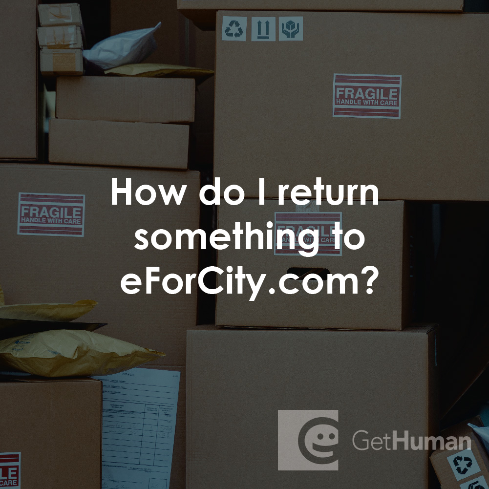 How Do I Return Something to eForCity.com?