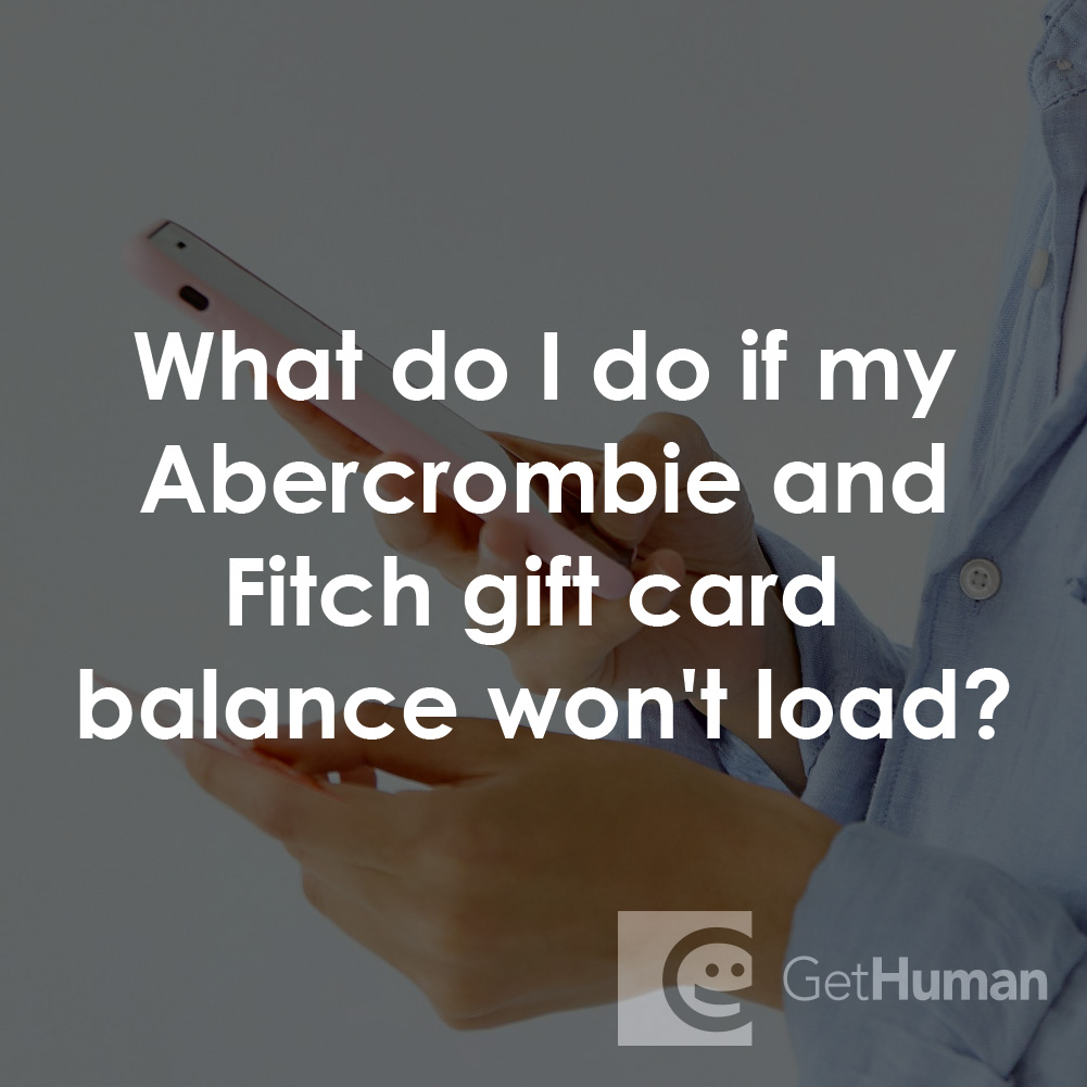 What Do I Do If My Abercrombie & Fitch Gift Card Balance Won't Load?