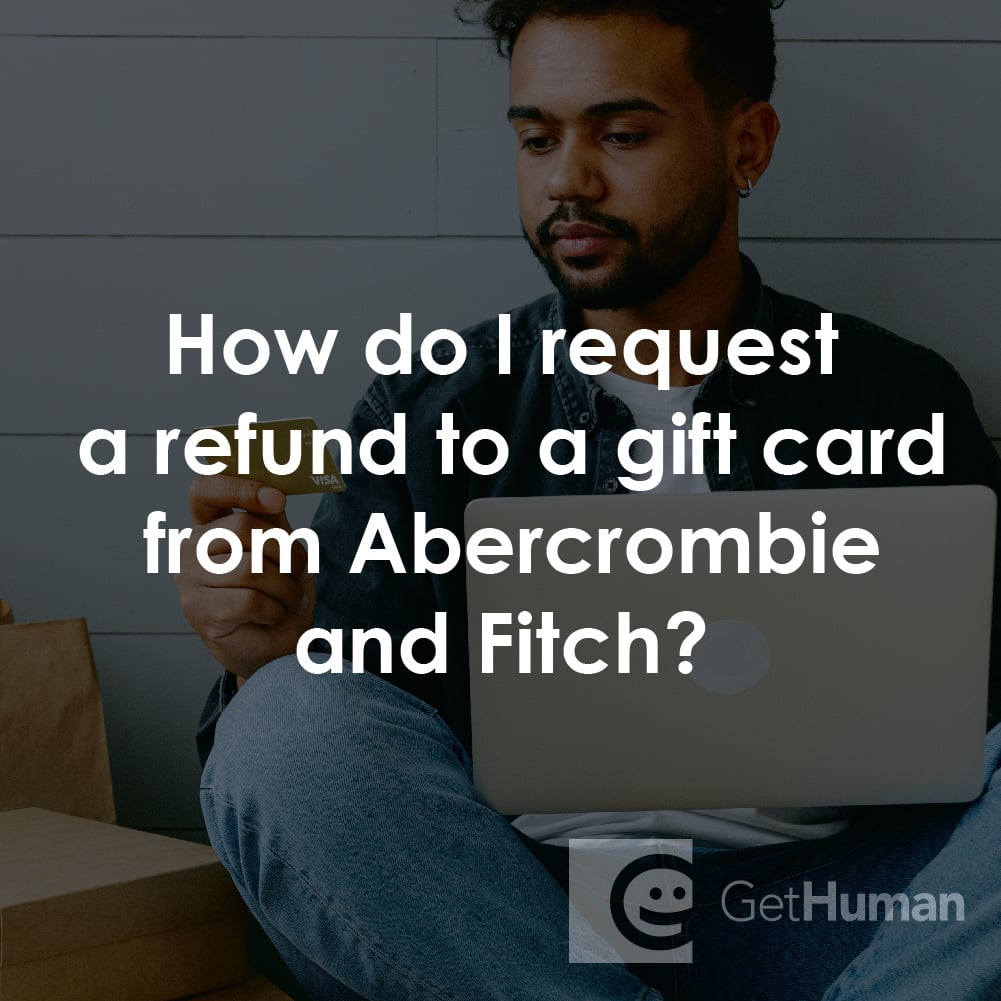 How Do I Request a Refund to a Gift Card from Abercrombie & Fitch?