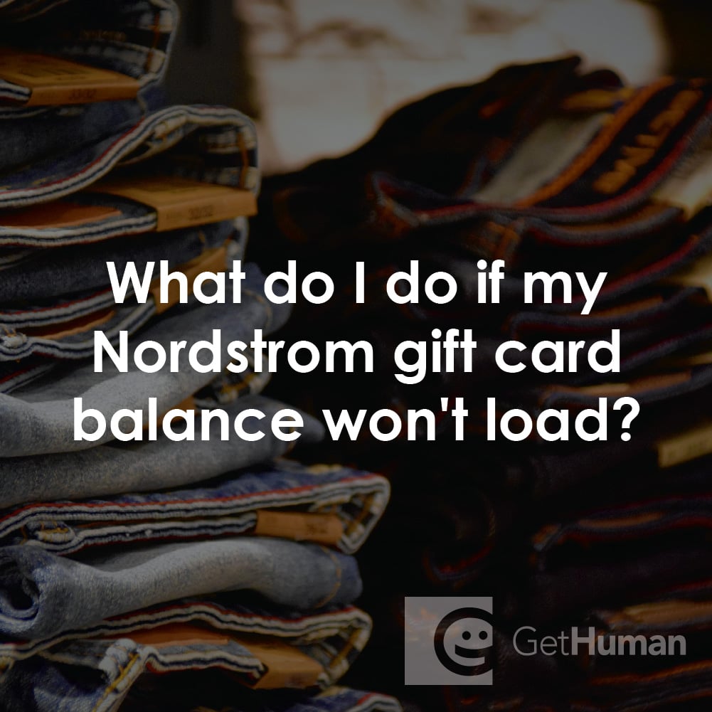 What Do I Do If My Nordstrom Gift Card Balance Won't Load?