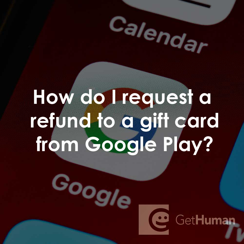 How Do I Request a Refund to a Gift Card from Google Play?