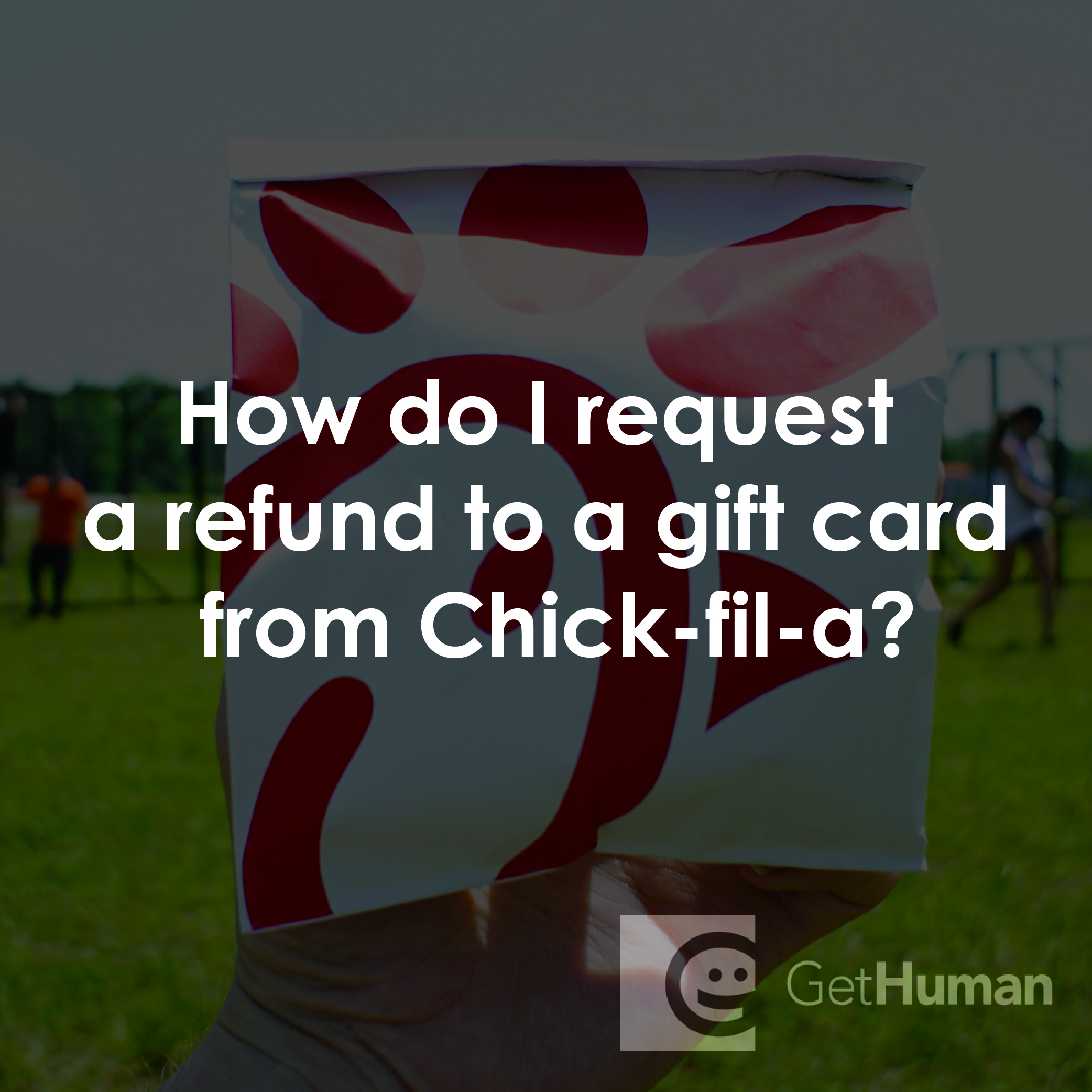 How Do I Request a Refund to a Chick-fil-A Gift Card?