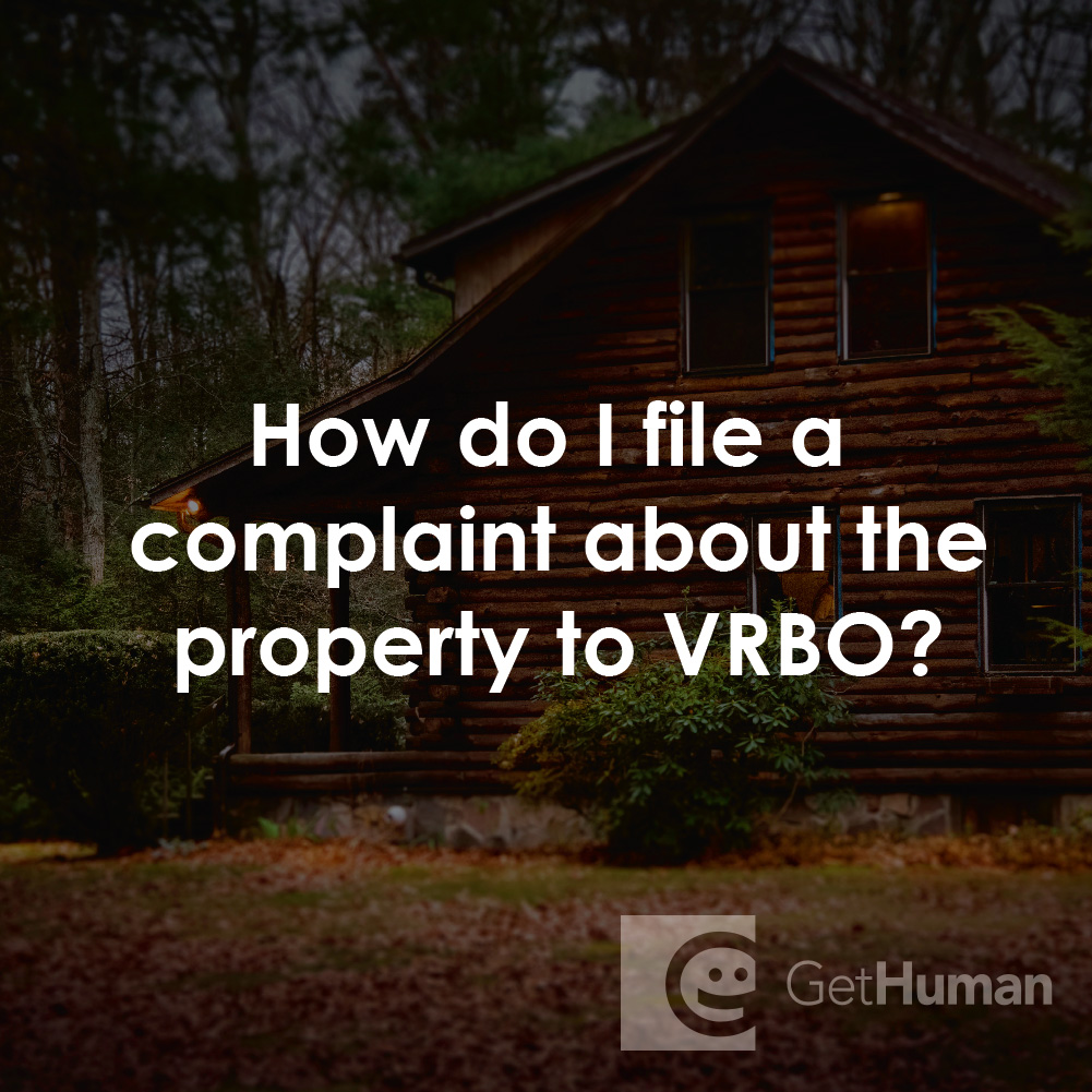 How Do I File a Complaint About the Property to VRBO?