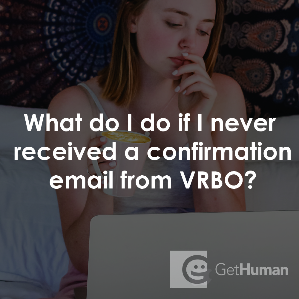 What Do I Do If I Never Received a Confirmation Email from VRBO?