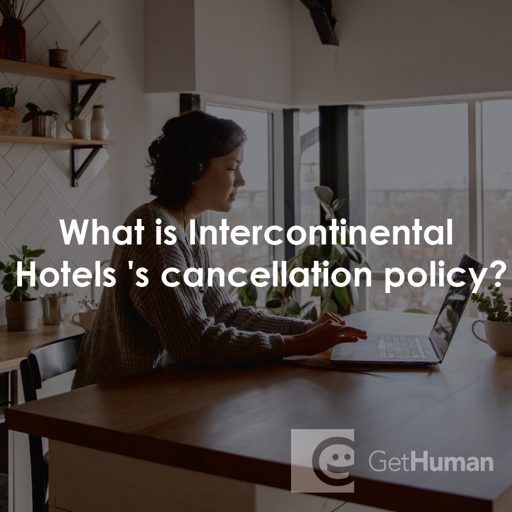 What Is Intercontinental Hotels' Cancellation Policy?