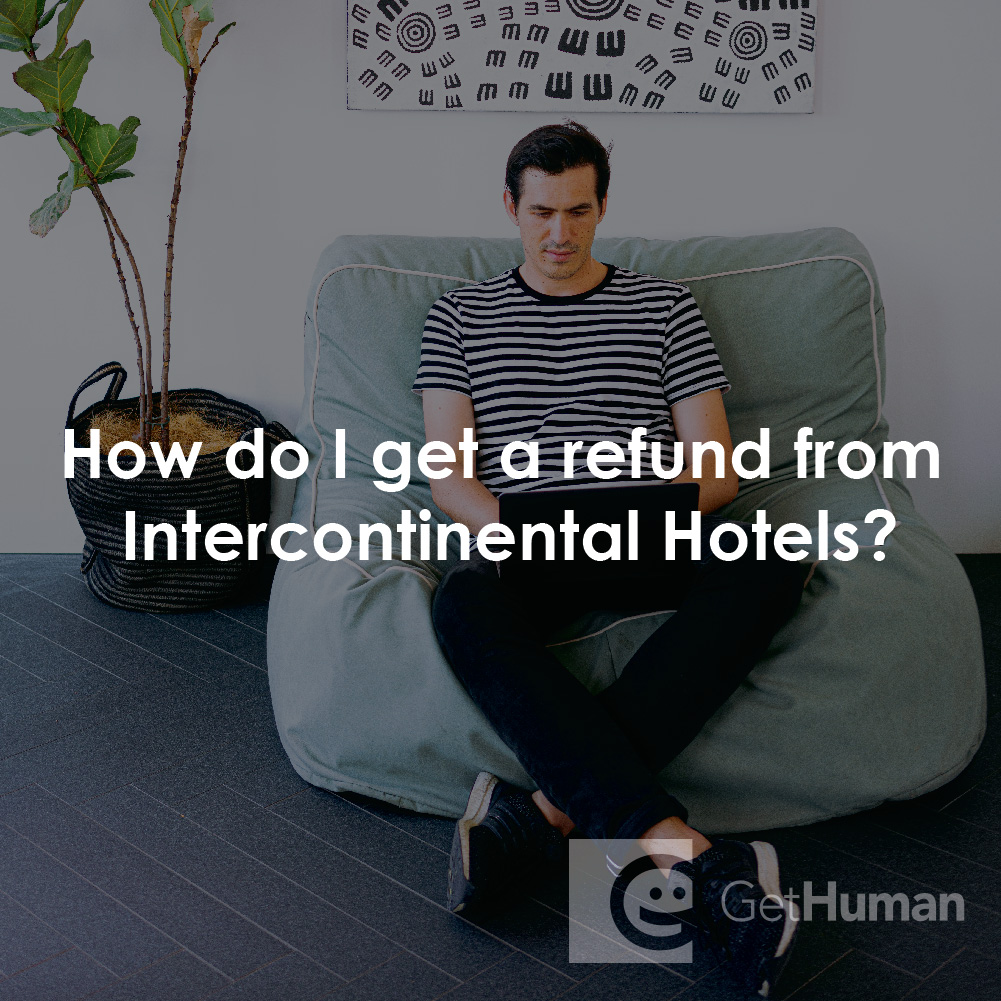 How Do I Get a Refund from Intercontinental Hotels?