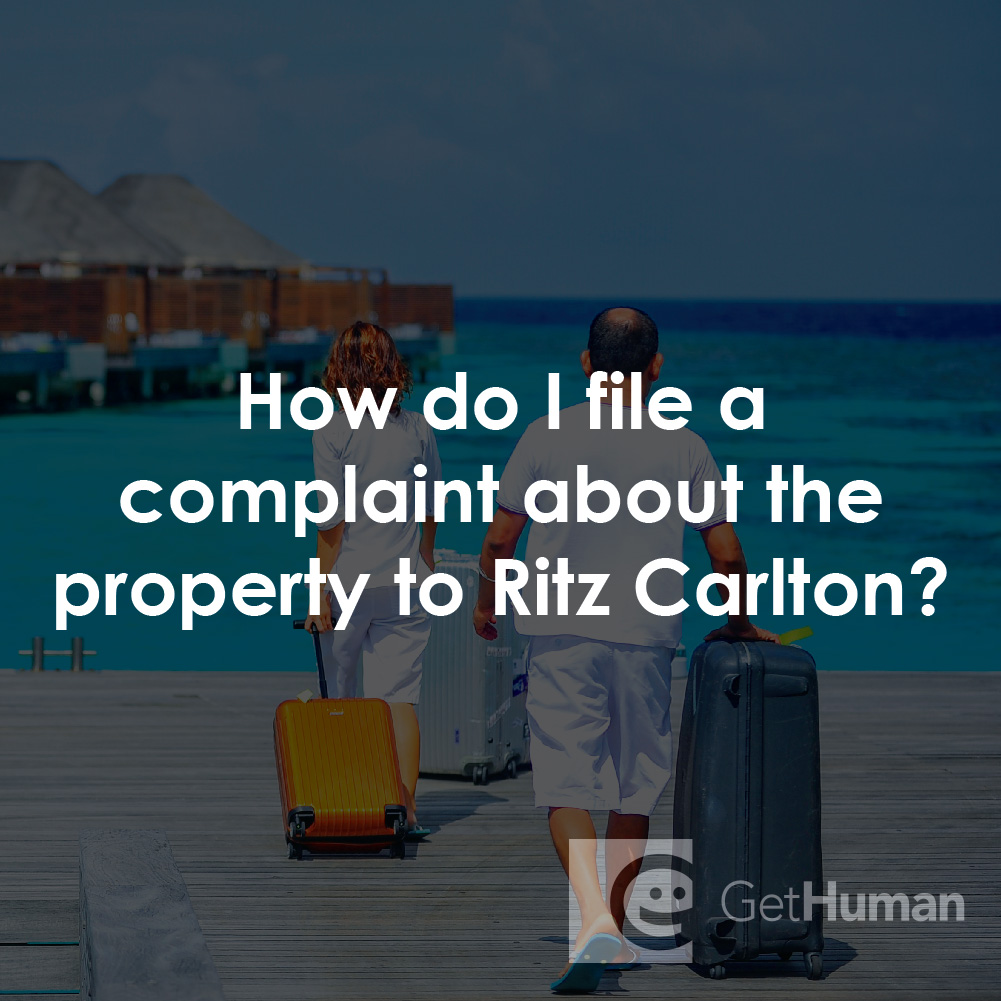 How Do I File a Complaint About the Property to Ritz Carlton?
