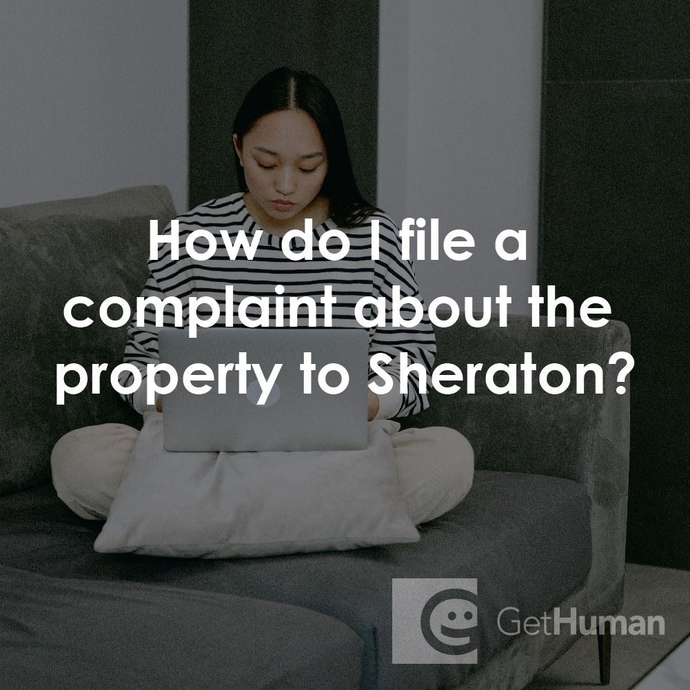 How Do I File a Complaint About the Property to Sheraton?