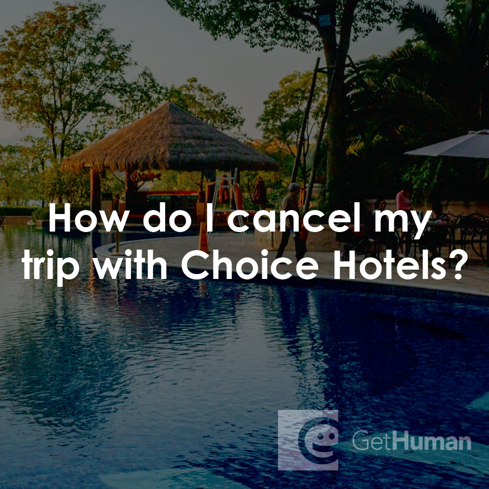 How Do I Cancel My Trip with Choice Hotels?