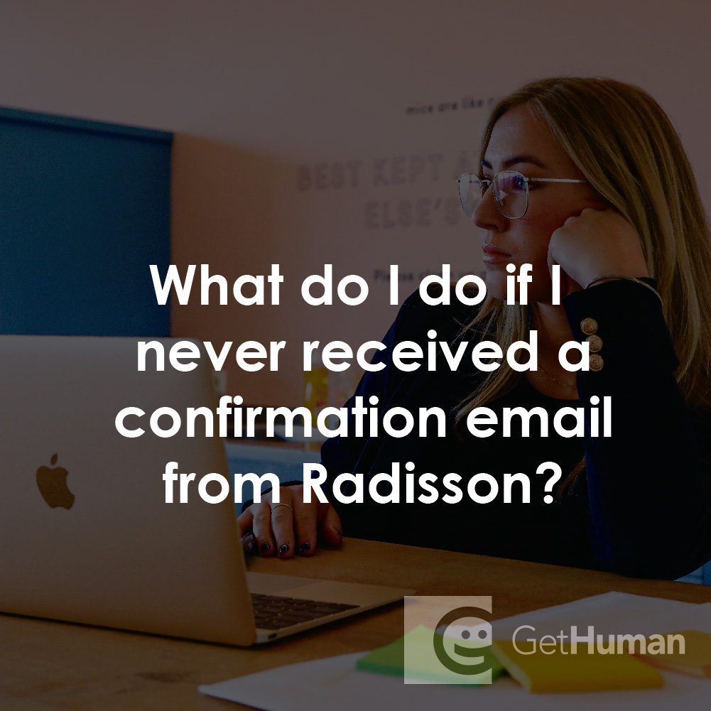 What Do I Do If I Never Received a Confirmation Email from Radisson?