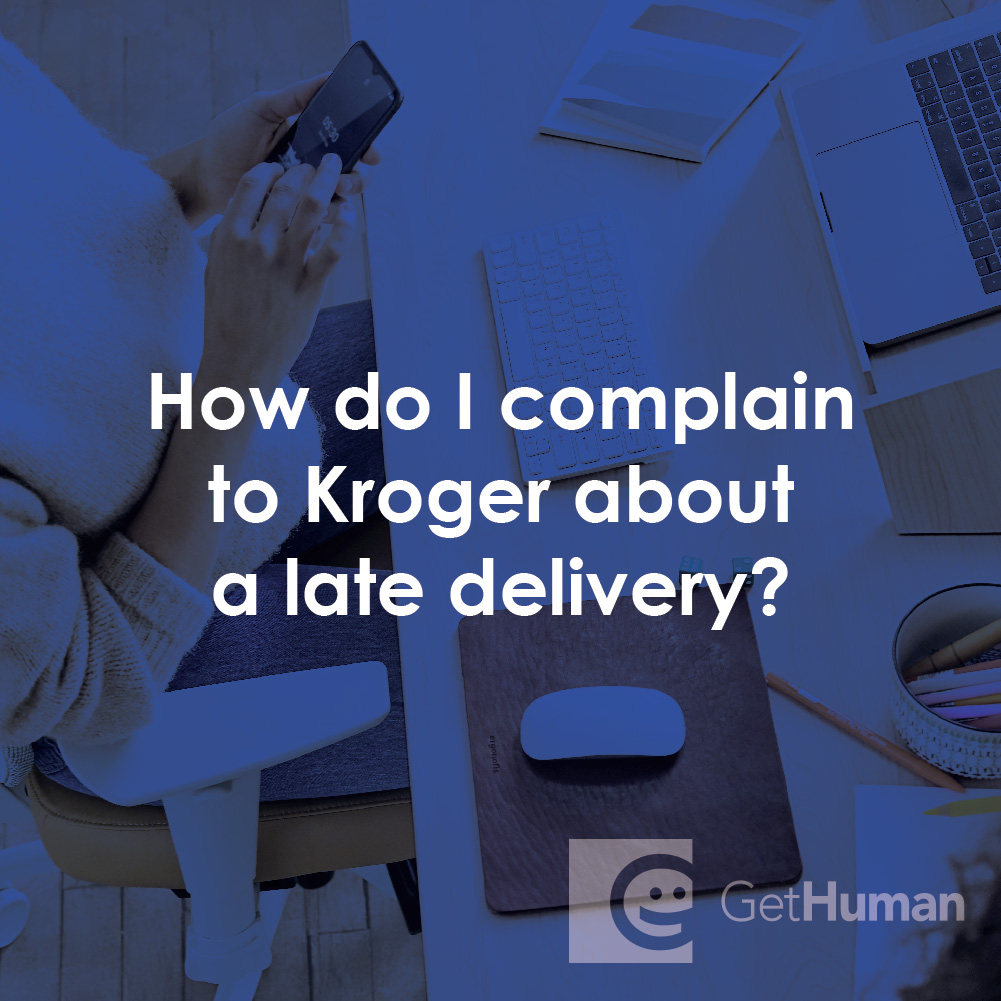 How Do I Complain to Kroger About a Late Delivery?