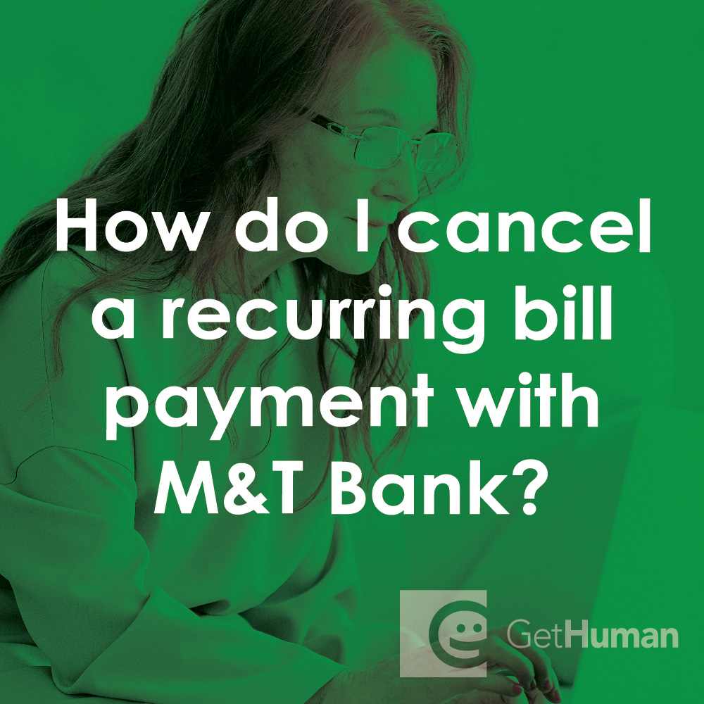 How Do I Cancel a Recurring Bill Payment with M&T Bank?