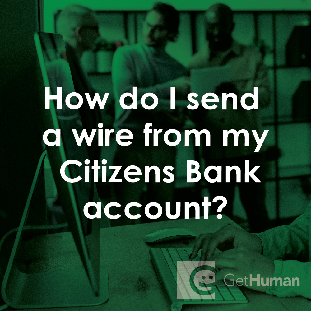 How Do I Send a Wire from My Citizens Bank Account?
