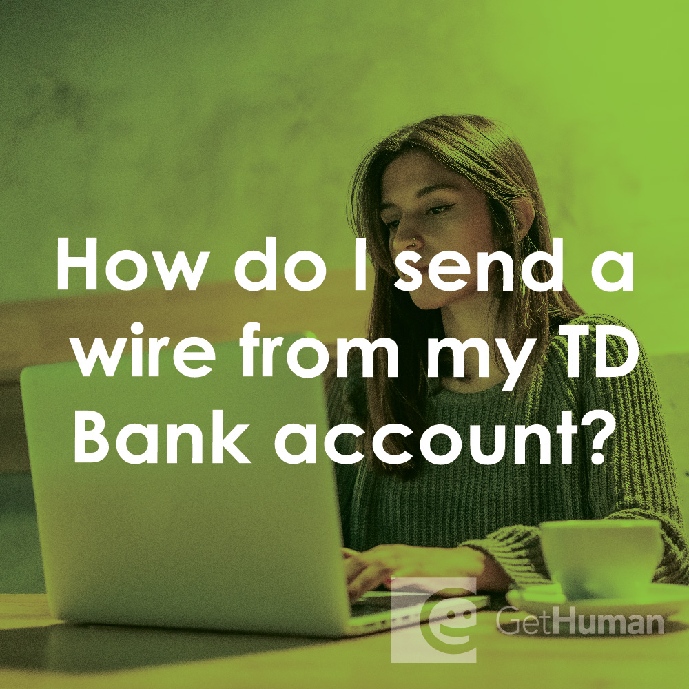 How Do I Send a Wire from My TD Bank Account?