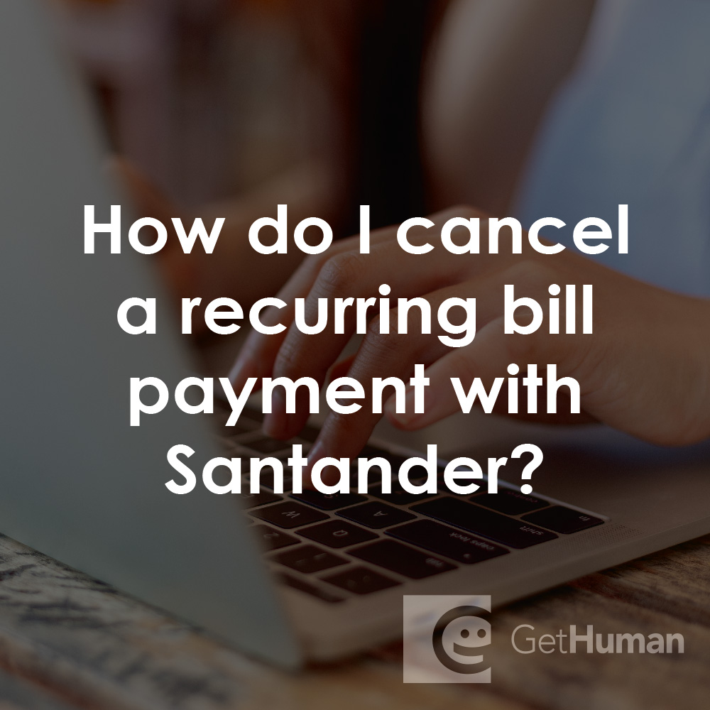 How Do I Cancel a Recurring Bill Payment with Santander?