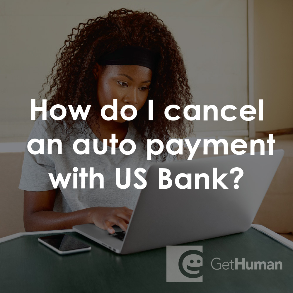 How Do I Cancel an Auto Payment with US Bank?