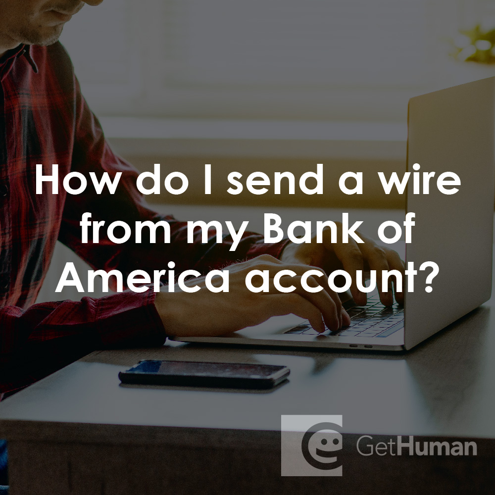 How Do I Send a Wire from My Bank of America Account?