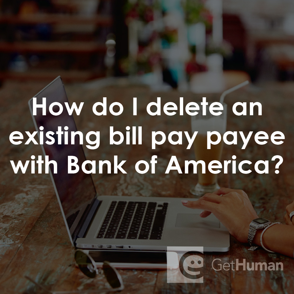 How Do I Delete an Existing Bill Pay Payee with Bank of America?