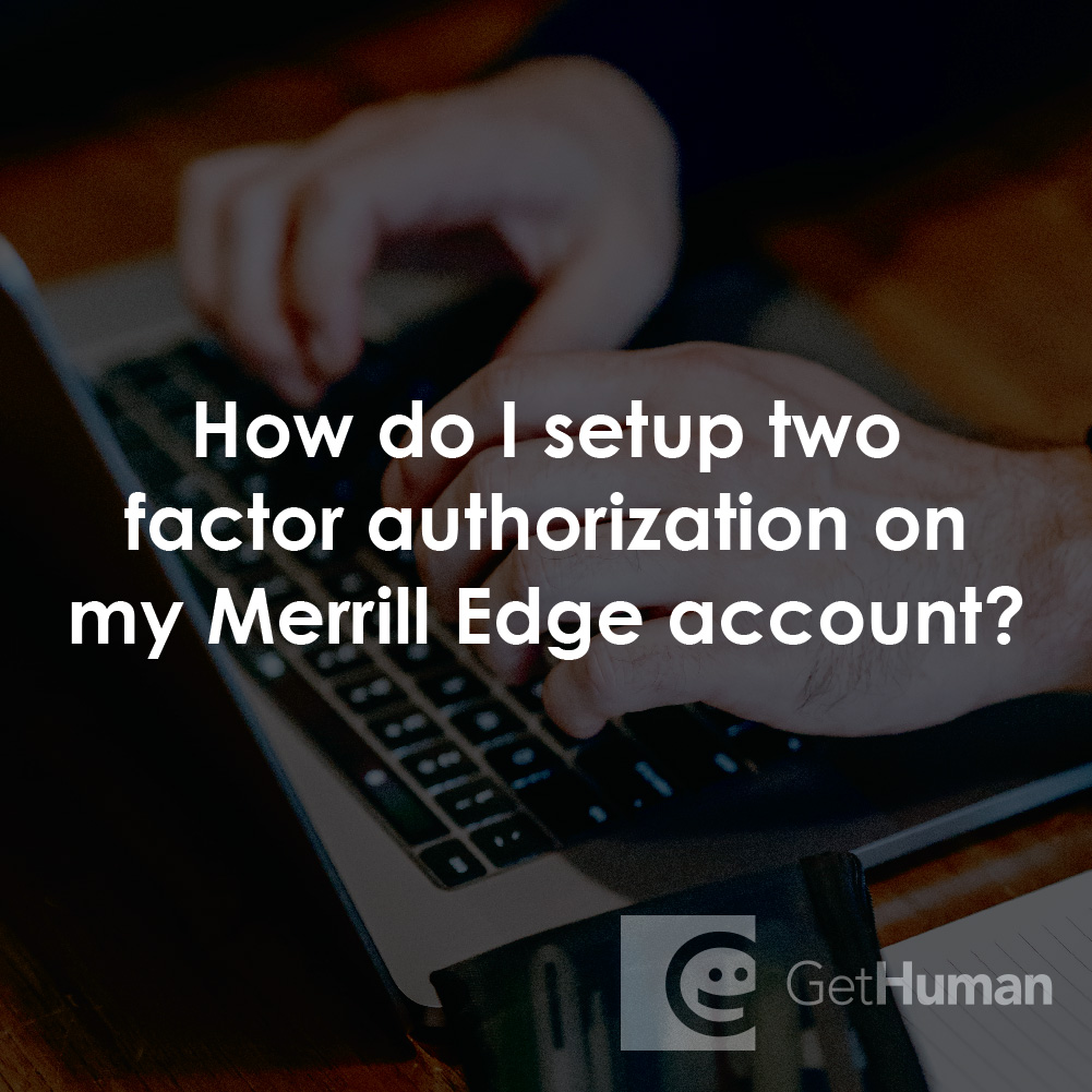 How Do I Setup Two Factor Authorization on My Merrill Edge Account?
