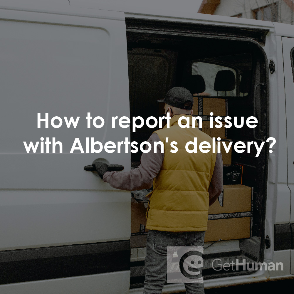 How to Report an Issue with Albertsons Delivery?