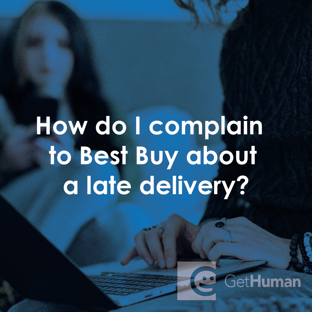 How Do I Complain to Best Buy About a Late Delivery?