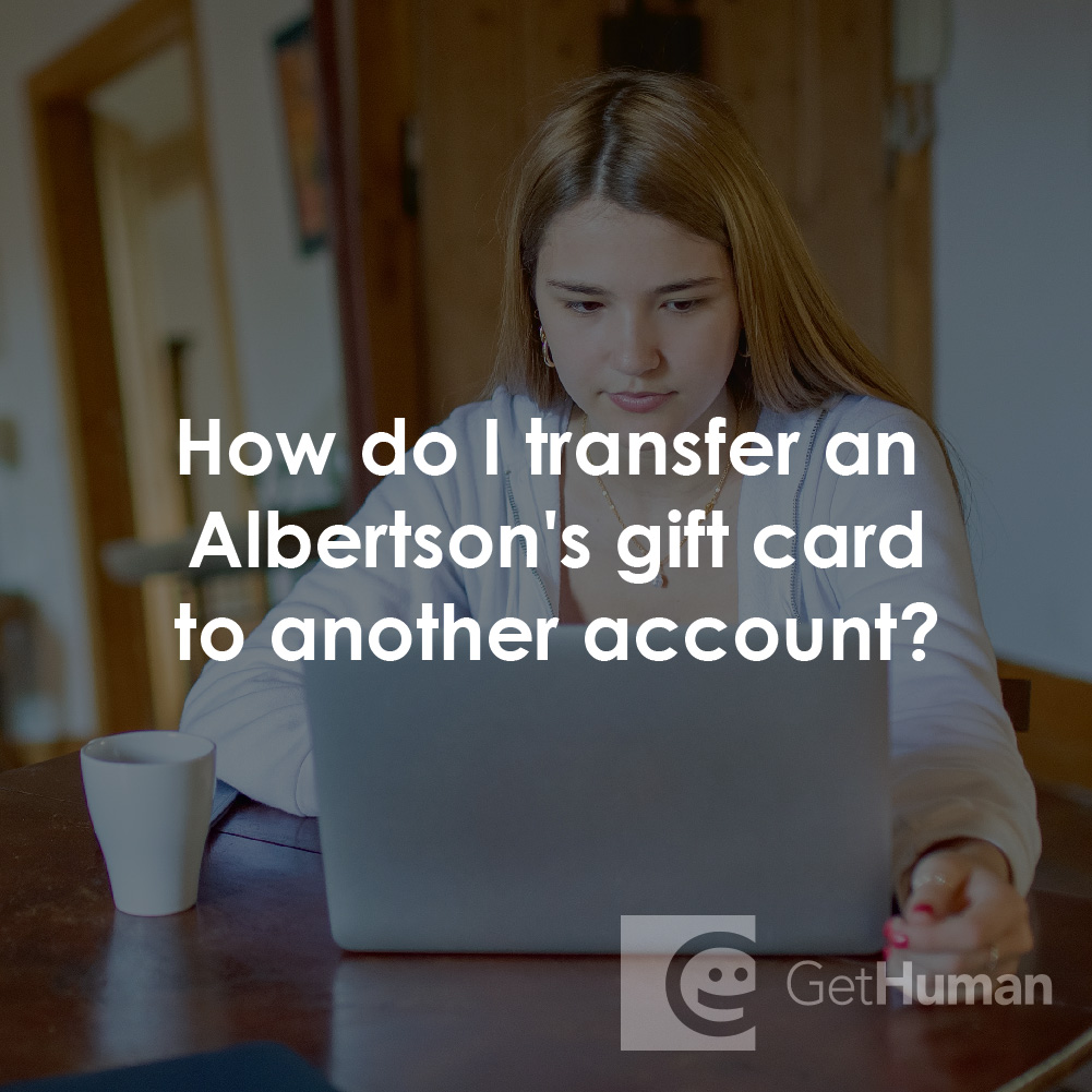 How Do I Transfer an Albertsons Gift Card to Another Account?