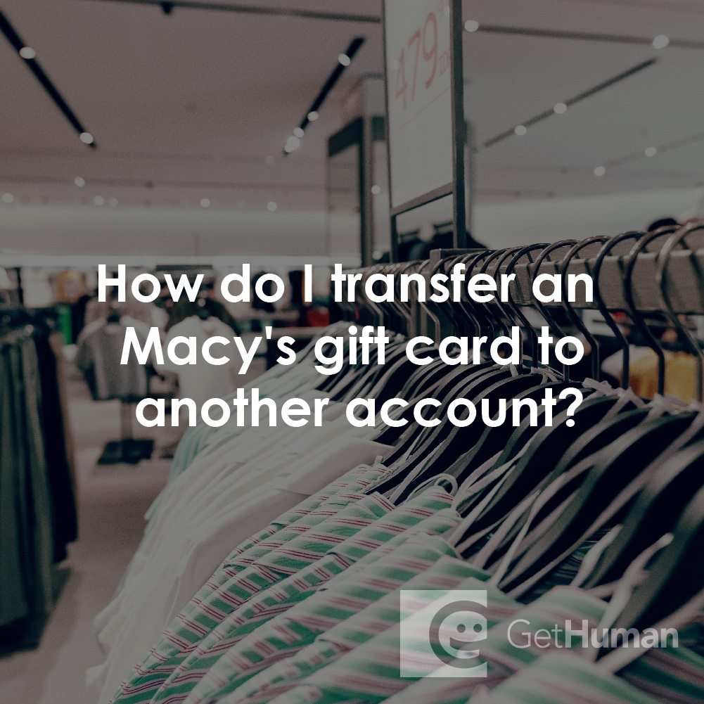 How Do I Transfer a Macy's Gift Card to Another Account?