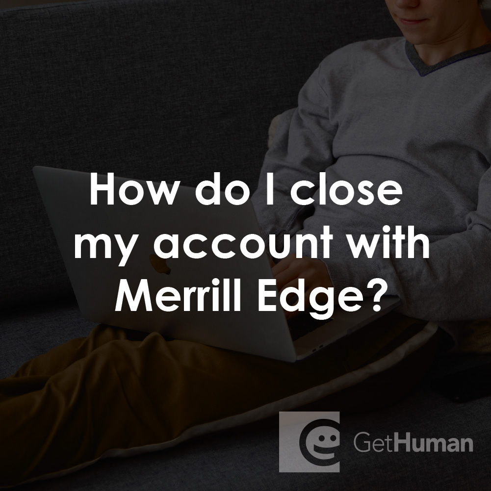 How Do I Close My Account with Merrill Edge?